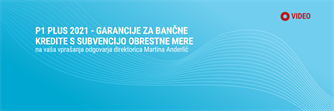 Vi sprašujete, mi odgovarjamo: "P1 PLUS 2021 - garancije za bančne kredite s subvencijo obrestne mere"